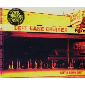 Zahraniční hudba CD Left Lane Cruiser: Gettin' Down On It DIGI 2006 Digipack