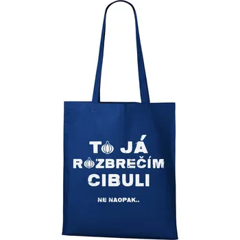 Nákupní taška DOBRÝ TRIKO Bavlněná taška s potiskem Rozbrečím cibuli Barva: Královsky modrá