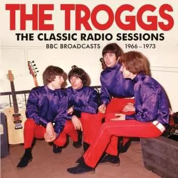 Zahraniční hudba CD The Troggs: The Classic Radio Sessions 2024