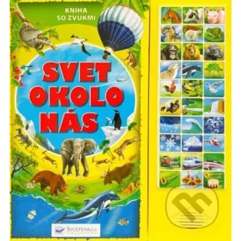 Leporelo Svet okolo nás – kniha so zvukmi - Svojtka&Co. Svojtka&Co.