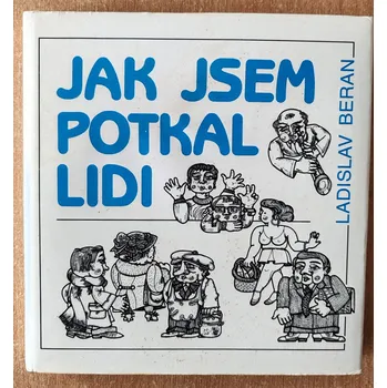 Literární biografie Jak jsem potkal lidi 1996, Ladislav Beran