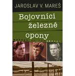 Bojovníci železné opony - Jaroslav V.…