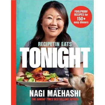 Populárně naučná literatura pro dospělé RecipeTin Eats: Tonight, Foolproof Recipes for 150+ Easy Dinners - Maehashi, Nagi