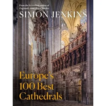 Beletrie pro dospělé Europe's 100 Best Cathedrals – Simon Jenkins (EN)
