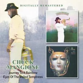 Zahraniční hudba 2CD Chuck Mangione: Journey To A Rainbow / Eyes Of The Veiled 2024