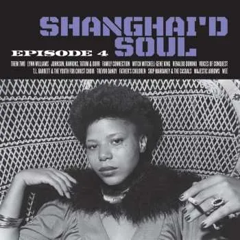 Zahraniční hudba LP Shanghai'd Soul: Episode 4 / Various: Shanghai'd Soul: Episode 4 / Various 2024