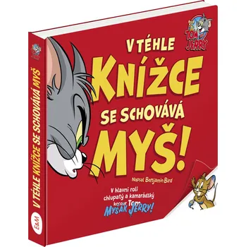 Pohádka V téhle knížce se schovává MYŠ - Tom & Jerry - Benjamin Bird