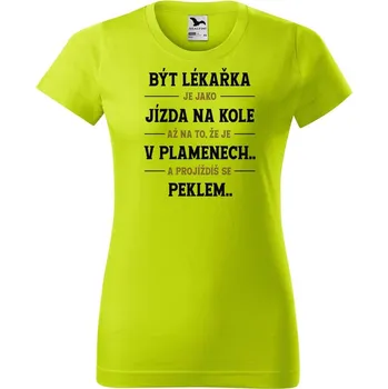 Dámské tričko DOBRÝ TRIKO Dámské tričko s potiskem Být lékařka Barva: Limetková, Velikost: M
