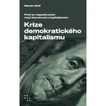 Krize demokratického kapitalismu: Proč…
