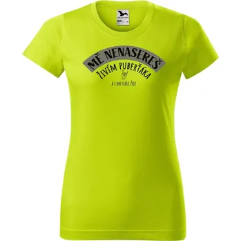Dámské oblečení DOBRÝ TRIKO Dámské tričko Mě nenasereš, živím puberťáka Barva: Limetková, Velikost: 2XL
