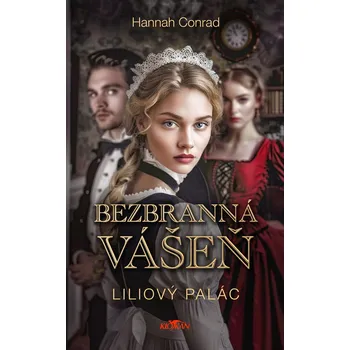 Kniha Liliový palác: Bezbranná vášeň - Hannah Conrad (E-Kniha)