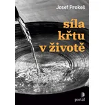 Síla křtu v životě - Josef Prokeš…