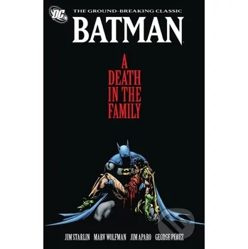 Komiks pro dospělé Batman: A Death in the Family - George Perez, Marv Wolfman (ilustrátor) DC Comics