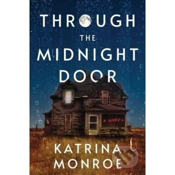 Through the Midnight Door - Katrina Monroe Poisoned Pen Press