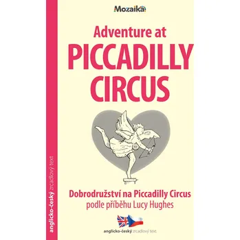 Cizí jazyk Adventure at Piccadilly Circus - Lucy Hughes