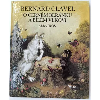 Pohádka O černém beránku a bílém vlkovi - Bernard Clavel