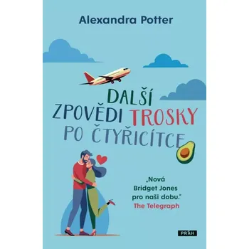 Další zpovědi trosky po čtyřicítce -…