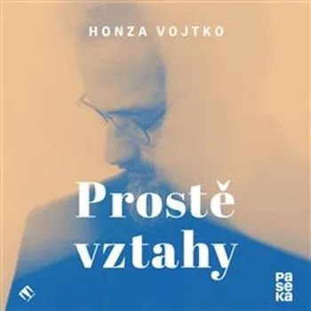 Prostě vztahy - Honza Vojtko (Médium CD)