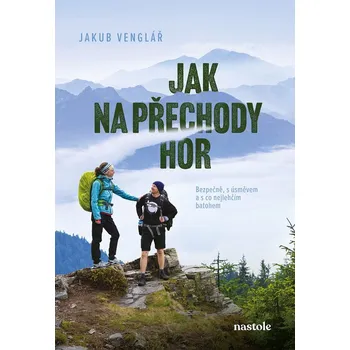 Jak na přechody hor - Jakub Venglář…