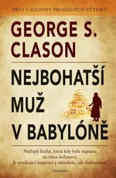 Nejbohatší muž v Babylóně - George Samuel Clason (20204, brožovaná, 3. vydání)