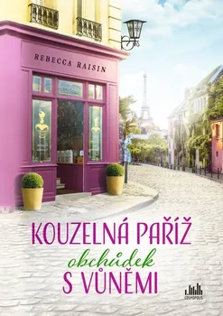 Kouzelná Paříž: Obchůdek s vůněmi - Rebecca Raisin (2024, brožovaná)