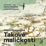 Takové maličkosti - Claire Keeganová…