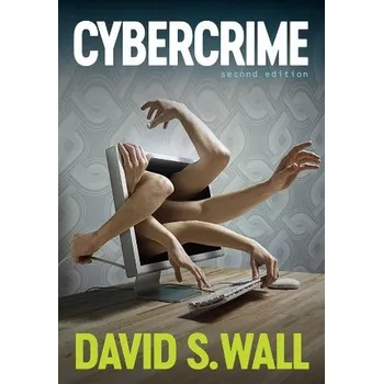 Cybercrime - Wall, David S. (University of Leeds)