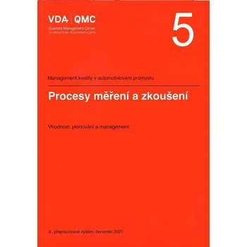 VDA 5 - Vhodnost měřicích systémů - Vhodnost procesů měření a kontroly - Posuzování shody Jazyk: Česky, Varianta: Tisk