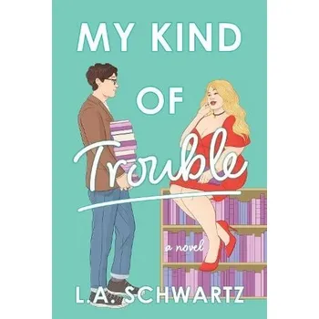 Cizojazyčná kniha My Kind of Trouble - Schwartz, L. A.