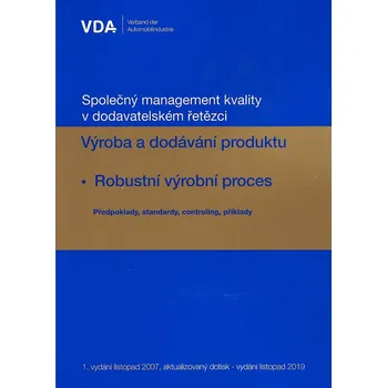 Společný management kvality v dodavatelském řetězci - Výroba a dodávání produktu- Robustní výrobní proces Jazyk: Česky, Varianta: Tisk