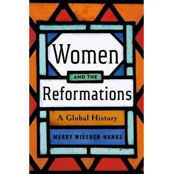 Women and the Reformations - Wiesner-Hanks, Merry E.