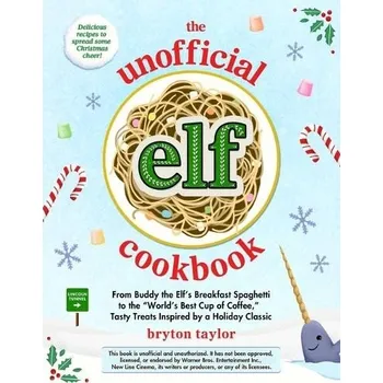 Cizojazyčná kniha Unofficial Elf Cookbook - Taylor, Bryton