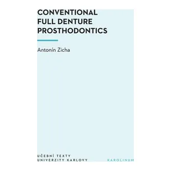 Conventional Full Denture Prosthodontics - Antonín Zicha