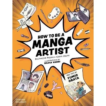Cizojazyčná kniha How to be a Manga Artist - Pagani, Balthazar a Ozumi, Asuka