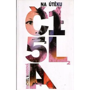 Čísla na útěku - Rachel Wardová