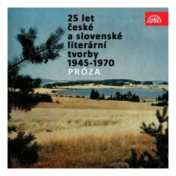 25 let české a slovenské literární tvorby /1945-1970/ (Próza) - Karel Ptáčník, Jan Drda, Vladimír Neff, Marie Pujmanová, Dominik Tatarka, Jan Otčenášek, Václav Řezáč, Vlado Bednár, Ladislav Ťažký, František Hečko, Vladimír Mináč, Ladislav Fuks, Rudolf Jaš
