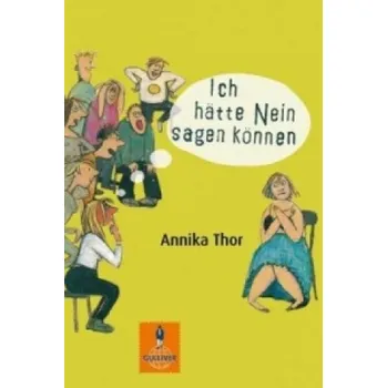 Ich hätte Nein sagen können: Ausgezeichnet mit dem Augustpreis / Schweden 1997 und nominiert für den Deutschen Jugendliteraturpreis – Annika Thor (DE)