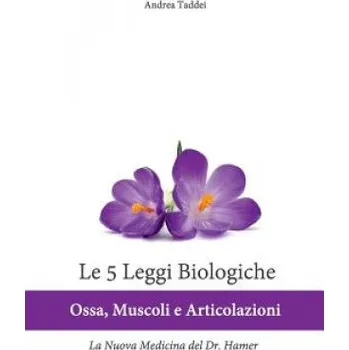 Kniha Le 5 Leggi Biologiche Ossa Muscoli e Articolazioni: La Nuova Medicina del Dr. Hamer – Andrea Taddei (IT)