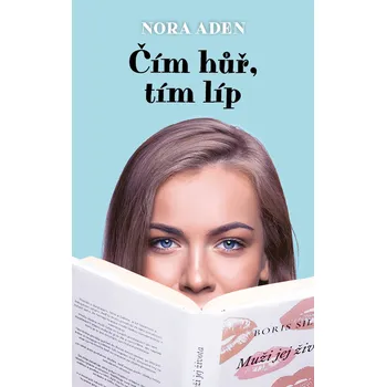 Čím hůř, tím líp - Nora Aden