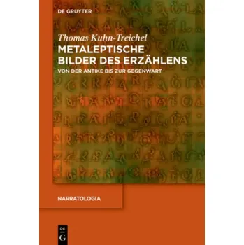Metaleptische Bilder des Erzählens: Von der Antike bis zur Gegenwart – Thomas Kuhn-Treichel (DE)