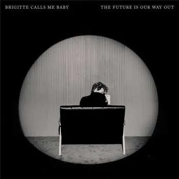 Zahraniční hudba CD Brigitte Calls Me Baby: The Future Is O 2024