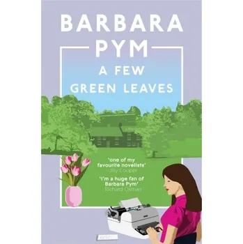 Cestování A Few Green Leaves - Pym, Barbara [EN] (2023, Brožovaná / brožovaná, Pan Macmillan)