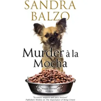 Murder A La Mocha - Balzo, Sandra [EN] (2018, Vázaná, Severn House Publishers Ltd)