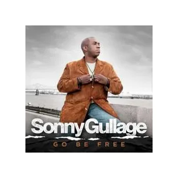 Hudba LP Sonny Gullage: Go Be Free Ltd. 2024