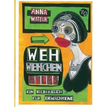 Komiks pro dospělé WehWehchen-Atlas - Mateur, Anna