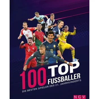 100 Top-Fußballer - Die besten Spieler des 21. Jahrhunderts - Dreisbach, Jens