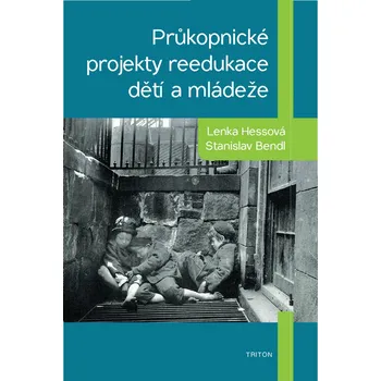 Kniha Průkopnické projekty reedukace dětí a mládeže - Lenka Hessová (E-Kniha)