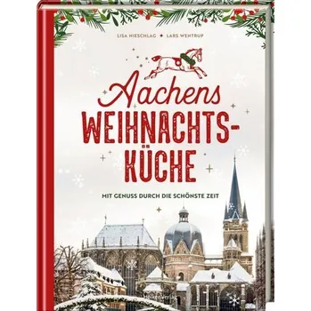 Aachens Weihnachtsküche - Nieschlag + Wentrup