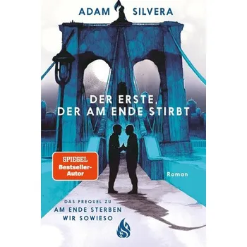 Der Erste, der am Ende stirbt (Todesboten #1) - Silvera, Adam