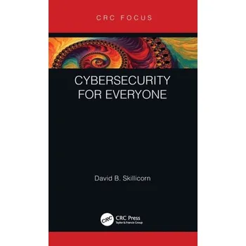Technika Cybersecurity for Everyone - Zheng, Quan (School of Computing, Queen's University, Canada); Skillicorn, David (Queen's University, Canada) [EN] (2020, Firma, Taylor & Francis Ltd)